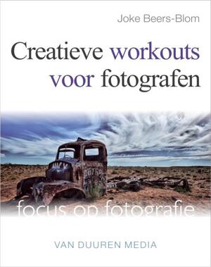 Creatieve workouts voor fotografen - Joke Beers-Blom Creatieve workouts voor fotografen - Joke Beers-Blom