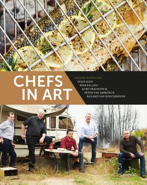 Chefs in art - Felix Alen, Roland Van Koeckhoven, Peter Van Asbroeck, Wim Ballieu, Kurt Dekoninck, Hilde Smeesters Chefs in art - Felix Alen, Roland Van Koeckhoven, Peter Van Asbroeck, Wim Ballieu, Kurt Dekoninck, Hilde Smeesters