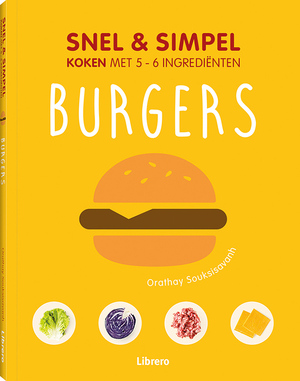 Snel & simpel - Burgers - Orathay Souksisavanh Snel & simpel - Burgers - Orathay Souksisavanh