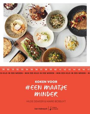 Koken voor een maatje minder - Hilde Deweer, Marie Bossuyt Koken voor een maatje minder - Hilde Deweer, Marie Bossuyt