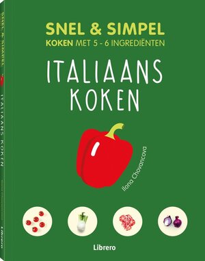 Italiaans koken - Snel & simpel - Ilona Chovancova Italiaans koken - Snel & simpel - Ilona Chovancova