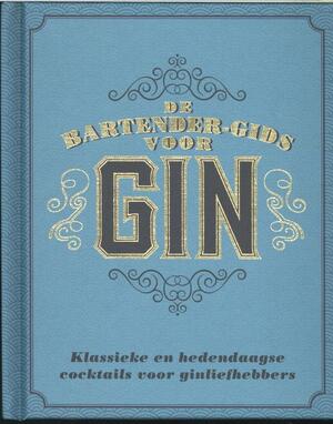 De bartender-gids voor Gin - De bartender-gids voor Gin -
