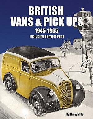 British Vans and Pick Ups 1945-1965 - Rinsey Mills British Vans and Pick Ups 1945-1965 - Rinsey Mills