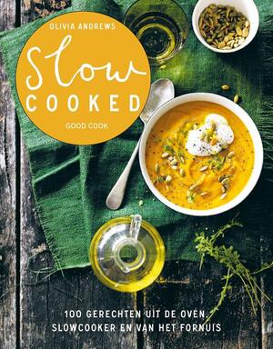 Slow cooked - Olivia Andrews Slow cooked - Olivia Andrews