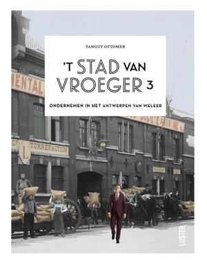 't Stad van vroeger 3 - Tanguy Ottomer 't Stad van vroeger 3 - Tanguy Ottomer