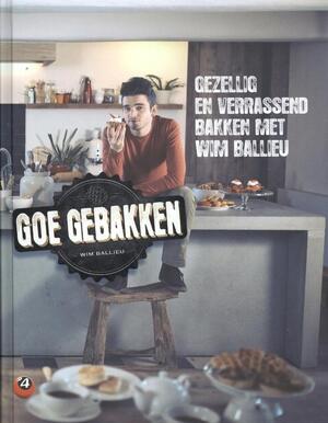 Goe gebakken - Wim Ballieu, Johan Timmermans Goe gebakken - Wim Ballieu, Johan Timmermans