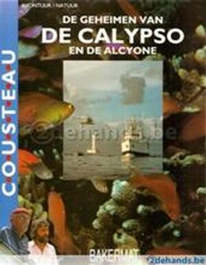 De geheimen van de Calypso en de Alcyone - M. J. / Richards Cousteau De geheimen van de Calypso en de Alcyone - M. J. / Richards Cousteau