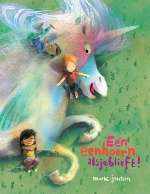 Eén eenhoorn, alsjeblieft - Mark Janssen Eén eenhoorn, alsjeblieft - Mark Janssen