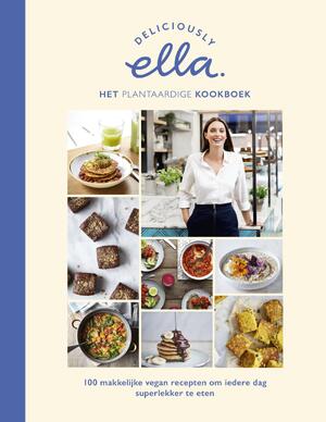 Deliciously Ella Het plantaardige kookboek - Ella Mills Deliciously Ella Het plantaardige kookboek - Ella Mills