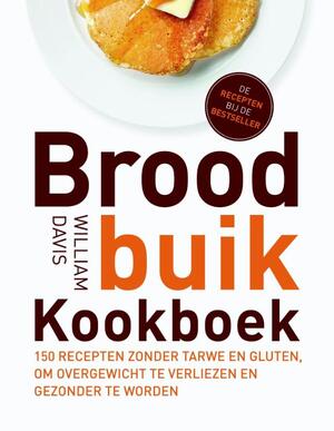 Broodbuik kookboek - William Davis Broodbuik kookboek - William Davis