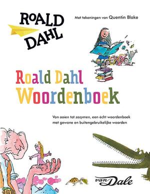 Roald Dahl woordenboek - Roald Dahl, Quentin Blake Roald Dahl woordenboek - Roald Dahl, Quentin Blake