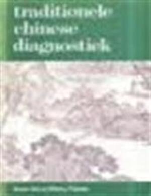 Traditionele chinese diagnostiek - Kees Goos, Berry Rijnen Traditionele chinese diagnostiek - Kees Goos, Berry Rijnen