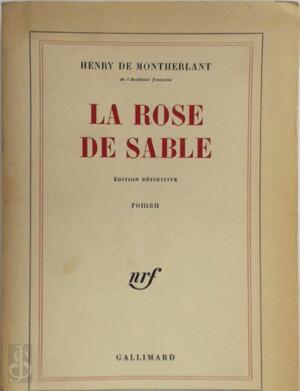 La Rose de sable - Henry de Montherlant La Rose de sable - Henry de Montherlant