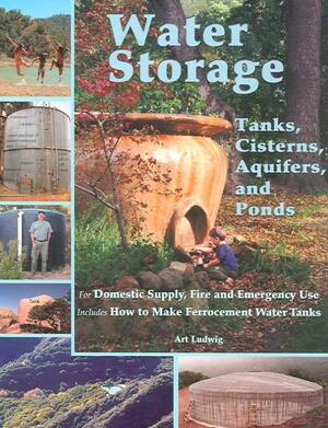 Water Storage - Art Ludwig Water Storage - Art Ludwig