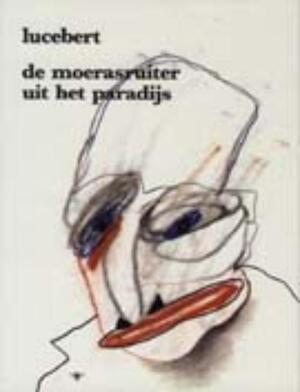 De moerasruiter uit het paradijs - Lucebert De moerasruiter uit het paradijs - Lucebert