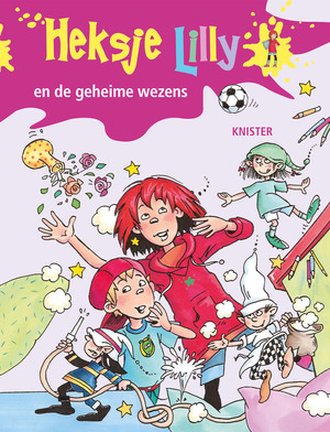 Heksje Lilly en de geheime wezens - Knister Heksje Lilly en de geheime wezens - Knister