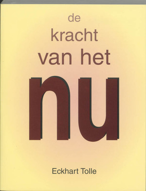 De kracht van het Nu - Eckhart Tolle De kracht van het Nu - Eckhart Tolle