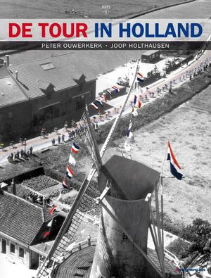 De Tour in Holland, 1 & 2 - Peter Ouwerkerk, Joop Holthausen De Tour in Holland, 1 & 2 - Peter Ouwerkerk, Joop Holthausen