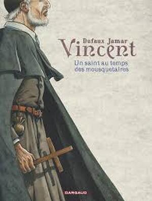 Un saint au temps des mousquetaires - Jamar Dufaux Un saint au temps des mousquetaires - Jamar Dufaux