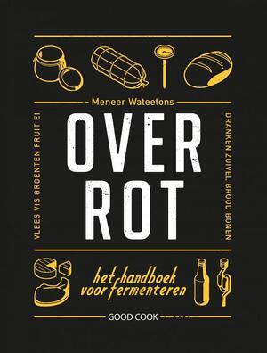 Over rot - Meneer Wateetons, Valentijn Dirks, Jessica Lek Over rot - Meneer Wateetons, Valentijn Dirks, Jessica Lek