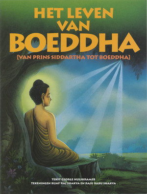 Het leven van Boeddha - George Hulskramer Het leven van Boeddha - George Hulskramer