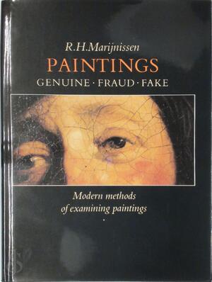 Paintings: Genuine - Fraud - Fake - R.H. Marijnissen Paintings: Genuine - Fraud - Fake - R.H. Marijnissen