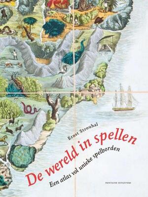 De wereld in spellen - Ernst Strouhal De wereld in spellen - Ernst Strouhal