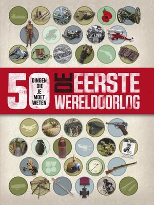 De Eerste Wereldoorlog - 50 dingen die je moet weten - Jim Eldridge De Eerste Wereldoorlog - 50 dingen die je moet weten - Jim Eldridge