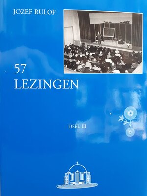 57 Lezingen Deel III / Lezing 39-57 - Jozef Rulof 57 Lezingen Deel III / Lezing 39-57 - Jozef Rulof