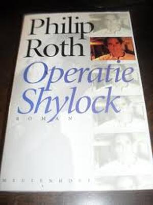 Operatie Shylock - Philip Roth, Else Hoog Operatie Shylock - Philip Roth, Else Hoog
