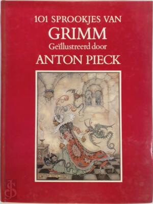 De sprookjes van Grimm - Jacob Grimm, Wilhelm Grimm, Anton Pieck De sprookjes van Grimm - Jacob Grimm, Wilhelm Grimm, Anton Pieck