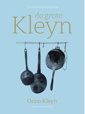 De grote Kleyn - Onno Kleyn, Onno H. Kleyn De grote Kleyn - Onno Kleyn, Onno H. Kleyn