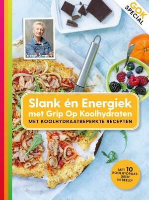 Slank en energiek met Grip op koolhydraten - Yvonne Lemmers Slank en energiek met Grip op koolhydraten - Yvonne Lemmers