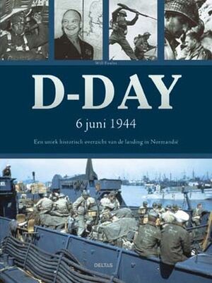 D-Day 6 juni 1944 - Will Fowler D-Day 6 juni 1944 - Will Fowler