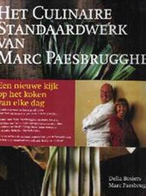 Het Culinaire Standaardwerk van Marc Paesbrugghe - Della Bosiers, Marc Paesbrugghe Het Culinaire Standaardwerk van Marc Paesbrugghe - Della Bosiers, Marc Paesbrugghe
