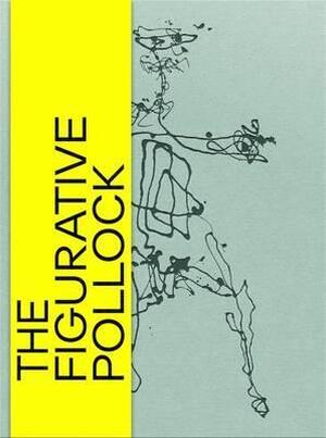 The Figurative Pollock - Nina Zimmer The Figurative Pollock - Nina Zimmer