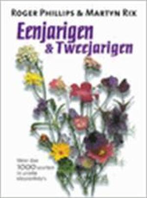 Eenjarigen & tweejarigen - R. Phillips, M. Rix Eenjarigen & tweejarigen - R. Phillips, M. Rix