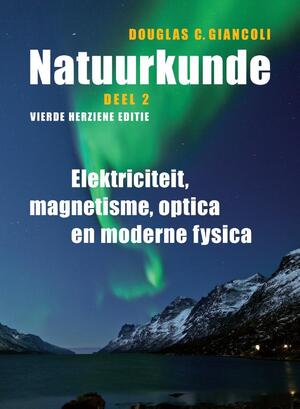 Natuurkunde, deel 2, - Douglas C. Giancoli Natuurkunde, deel 2, - Douglas C. Giancoli