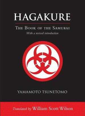 Hagakure - Yamamoto Tsunetomo Hagakure - Yamamoto Tsunetomo