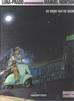De bron van de nacht - Fernando Luna, Miguelanxo Prado, René van de Weijer De bron van de nacht - Fernando Luna, Miguelanxo Prado, René van de Weijer