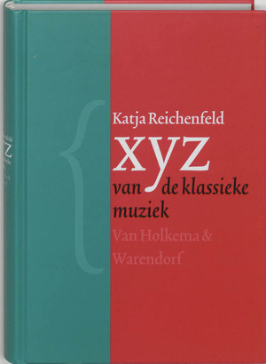 XYZ van de klassieke muziek - Katja Reichenfeld XYZ van de klassieke muziek - Katja Reichenfeld
