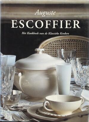 Kookboek van de klassieke keuken - Auguste Escoffier Kookboek van de klassieke keuken - Auguste Escoffier