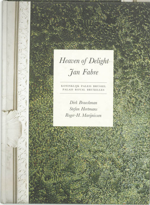Heaven of Delight - Jan Fabre - D. Braeckman, S. / Marijnissen Hertmans Heaven of Delight - Jan Fabre - D. Braeckman, S. / Marijnissen Hertmans