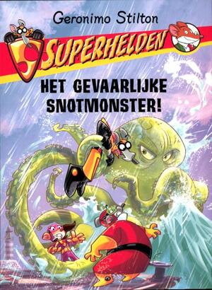 Het gevaarlijke snotmonster! - Geronimo Stilton Het gevaarlijke snotmonster! - Geronimo Stilton
