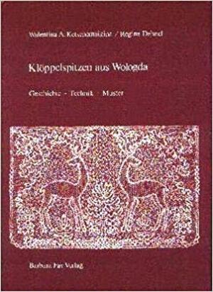 Klöppelspitzen aus Wologda - Valentina A. Kečemajkina Klöppelspitzen aus Wologda - Valentina A. Kečemajkina