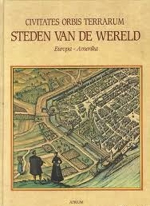Civitates orbis terrarum - Steden van de wereld Europa - Amerika - Unknown Civitates orbis terrarum - Steden van de wereld Europa - Amerika - Unknown