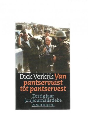 Van pantservuist tot pantservest - Dick Verkijk Van pantservuist tot pantservest - Dick Verkijk