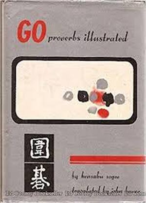 Go Proverbs Illustrated - Kensaku Segoe Go Proverbs Illustrated - Kensaku Segoe