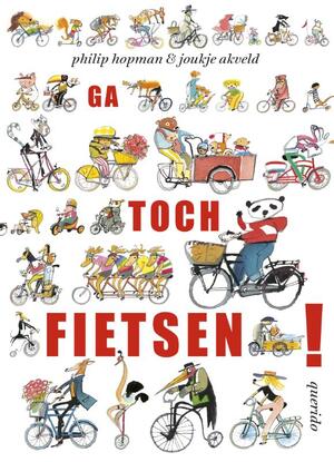 Ga toch fietsen! - Joukje Akveld Ga toch fietsen! - Joukje Akveld