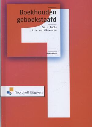 Boekhouden geboekstaafd - H. Fuchs, S.J.M. van Vlimmeren Boekhouden geboekstaafd - H. Fuchs, S.J.M. van Vlimmeren